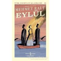 Eylül Günümüz Türkçesiyle (Şömizli) - Mehmet Rauf - İş Bankası Kültür Yayınları