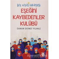 Bir Virüs Hikayesi: Eşeğini Kaybedenler Kulübü - Canan Ekinci Yılmaz - Dorlion Yayınları