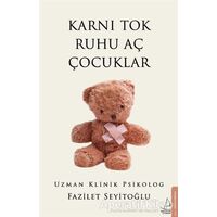 Karnı Tok Ruhu Aç Çocuklar - Fazilet Seyitoğlu - Destek Yayınları