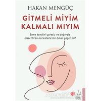Gitmeli Miyim Kalmalı Mıyım - Hakan Mengüç - Destek Yayınları
