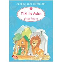 Tilki ile Aslan – Gündüz Gece Masalları 5 - Selim Tokgöz - Çıra Çocuk Yayınları