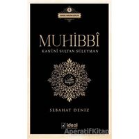 Muhibbi - Kanuni Sultan Süleyman - Sebahat Deniz - İdeal Kültür Yayıncılık