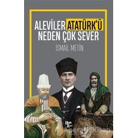 Aleviler Atatürk’ü Neden Çok Sever - İsmail Metin - Halk Kitabevi