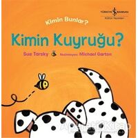 Kim Bunlar? - Kimin Kuyruğu - Sue Tarsky - İş Bankası Kültür Yayınları