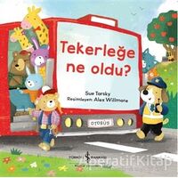 Tekerleğe Ne Oldu? - Sue Tarsky - İş Bankası Kültür Yayınları