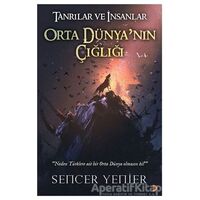 Tanrılar ve İnsanlar Orta Dünyanın Çığlığı - Sencer Yenier - Cinius Yayınları