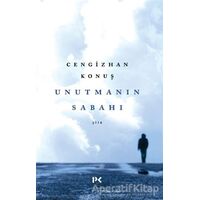 Unutmanın Sabahı - Cengizhan Konuş - Profil Kitap