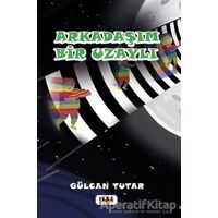 Arkadaşım Bir Uzaylı - Gülcan Tutar - Tilki Kitap