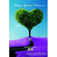 Ütopya Yolcusu Kalmasın - Mustafa Necati Çoban - Tilki Kitap