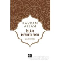 İslam Mezhepleri 2 - Kavram Atlası - Şahin Ahmetoğlu - Gazi Kitabevi