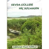 Sevda Gülleri Hiç Solmasın - Mehmet Nuri Toplu - Cinius Yayınları