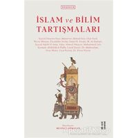 İslam ve Bilim Tartışmaları - Münevver Ahmed Enis - Ketebe Yayınları