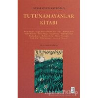 Hayat Oyun Kayboluş: Tutunamayanlar Kitabı - Necip Tosun - Ketebe Yayınları