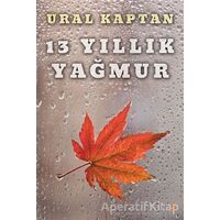 13 Yıllık Yağmur - Ural Kaptan - Cinius Yayınları