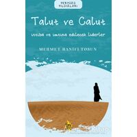 Ben Talut ve Calut – İttiba ve İmtina Edilecek Liderler - Mehmet Hanifi Tosun - Çıra Yayınları