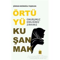 Örtüyü Kuşanmak - Şükran Hekimoğlu Taşdelen - Çıra Yayınları