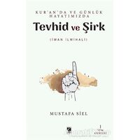 Tevhid ve Şirk - Kuranda ve Günlük Hayatımızda - Mustafa Siel - Çıra Yayınları