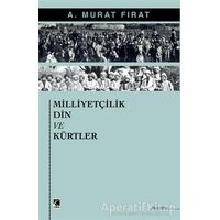 Milliyetçilik Din ve Kürtler - A. Murat Fırat - Çıra Yayınları