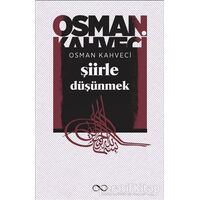 Şiirle Düşünmek - Osman Kahveci - Bengisu Yayınları