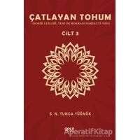 Çatlayan Tohum Cilt 3 - S. N. Tunca Yüğnük - Gece Kitaplığı