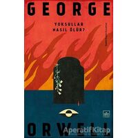 Yoksullar Nasıl Ölür? - George Orwell - İthaki Yayınları