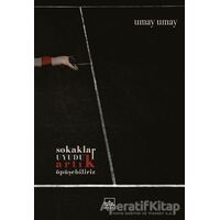Sokaklar Uyudu Artık Öpüşebiliriz - Umay Umay - İthaki Yayınları
