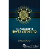 Hz. Peygamber’in Hayat Şifreleri - Lütfullah Müftüoğlu - Halk Kitabevi