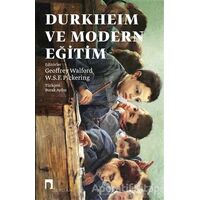 Durkheim ve Modern Eğitim - W.S.F. Pickering - Dergah Yayınları