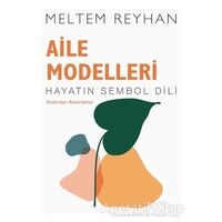 Aile Modelleri - Meltem Reyhan - İndigo Kitap