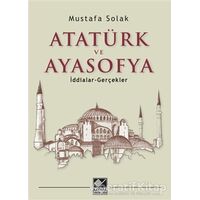 Atatürk ve Ayasofya - Mustafa Solak - Kaynak Yayınları