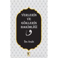 Yerlerin ve Göklerin Hakimliği - Muhyiddin İbn Arabi - Ehil Yayınları