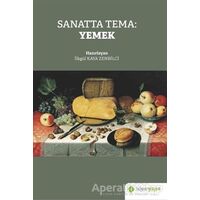 Sanatta Tema: Yemek - İlkgül Kaya Zenbilci - Hiperlink Yayınları