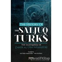 The History Of The Saljuq Turks - Zahir al-Din Nishapüri - Kopernik Kitap