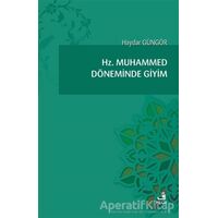 Hz. Muhammed Döneminde Giyim - Haydar Güngör - Fecr Yayınları