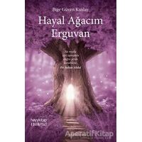 Hayal Ağacım Erguvan - Bige Güven Kızılay - Hayykitap