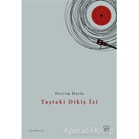 Taştaki Dikiş İzi - Devrim Horlu - İthaki Yayınları