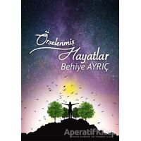 Örselenmiş Hayatlar - Behiye Ayrıç - Tilki Kitap