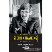Stephen Hawking - İclal Akşamoğlu - Siyah Beyaz Yayınları