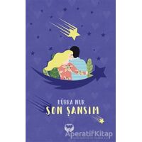 Son Şansım - Kübra Nur - Agapi Yayınları