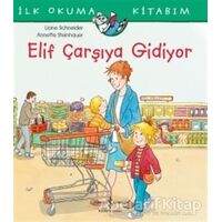 Elif Çarşıya Gidiyor - Liane Schneider - İş Bankası Kültür Yayınları