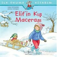 Elif’in Kış Macerası - Liane Schneider - İş Bankası Kültür Yayınları