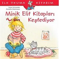Minik Elif Kitapları Keşfediyor - İlk Okuma Kitabım - Liane Schneider - İş Bankası Kültür Yayınları