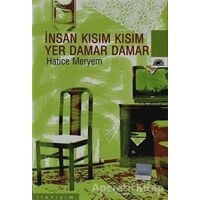 İnsan Kısım Kısım Yer Damar Damar - Hatice Meryem - İletişim Yayınevi