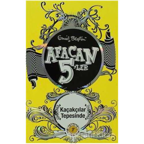 Afacan 5’ler Kaçakçılar Tepesinde - Enid Blyton - Artemis Yayınları
