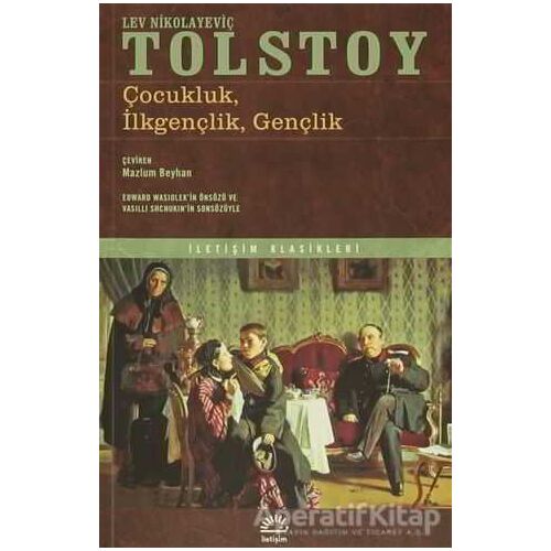 Çocukluk, İlkgençlik, Gençlik - Lev Nikolayeviç Tolstoy - İletişim Yayınevi