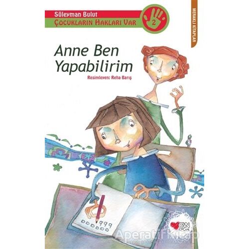 Çocukların Hakları Var 2: Anne Ben Yapabilirim - Süleyman Bulut - Can Çocuk Yayınları