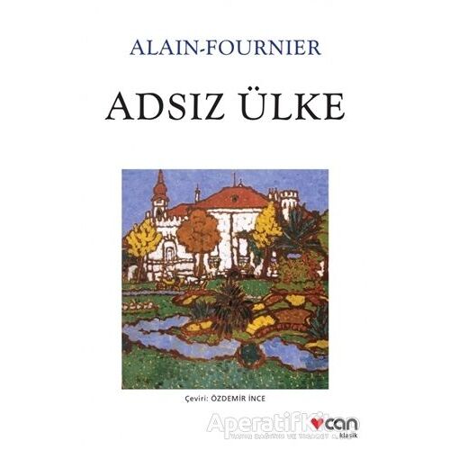 Adsız Ülke - Alain Fournier - Can Yayınları