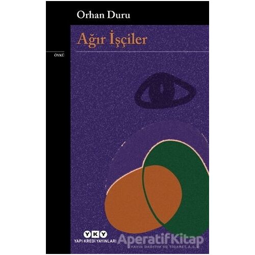 Ağır İşçiler - Orhan Duru - Yapı Kredi Yayınları