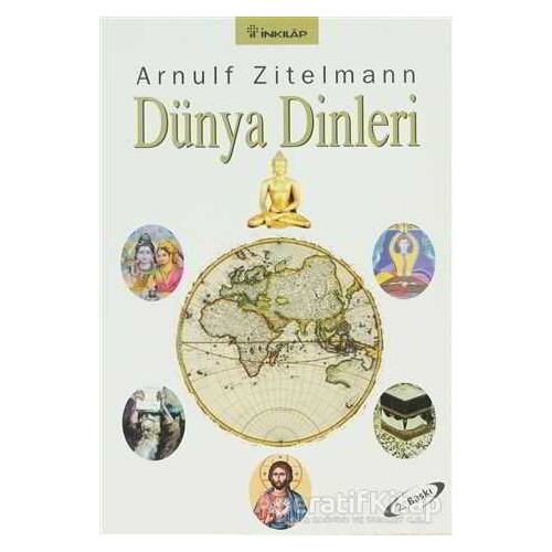 Dünya Dinleri - Arnulf Zitelmann - İnkılap Kitabevi