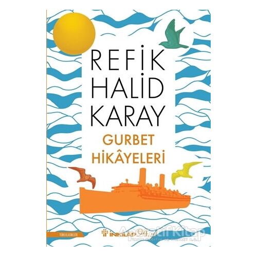 Gurbet Hikayeleri - Yeraltında Dünya Var - Refik Halid Karay - İnkılap Kitabevi